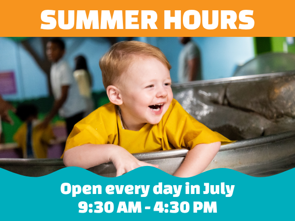 SUMMER HOURS: Open every day in July 9:30 AM - 4:30 PM