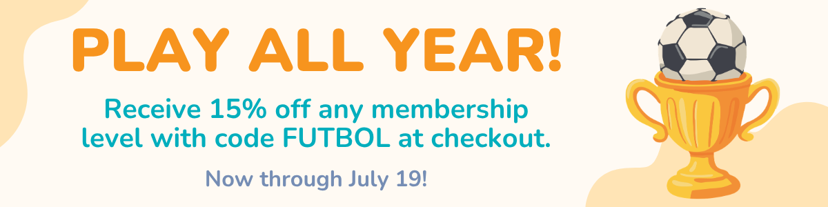 Membership discount banner – Play all year! Receive 15% off any membership level with code FUTBOL at checkout. Discount valid during now through july 19!